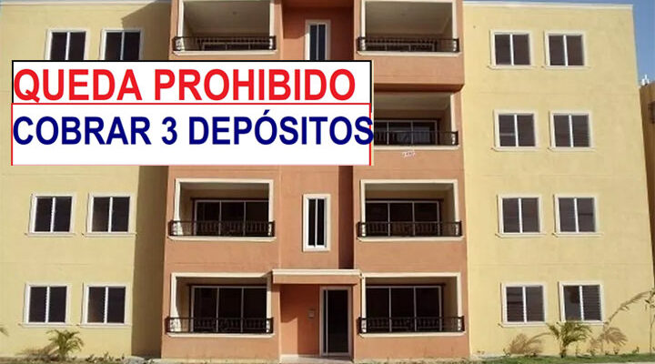 Prohibido cobrar 3 depósitos en nueva Ley de Alquiler de R.D.
