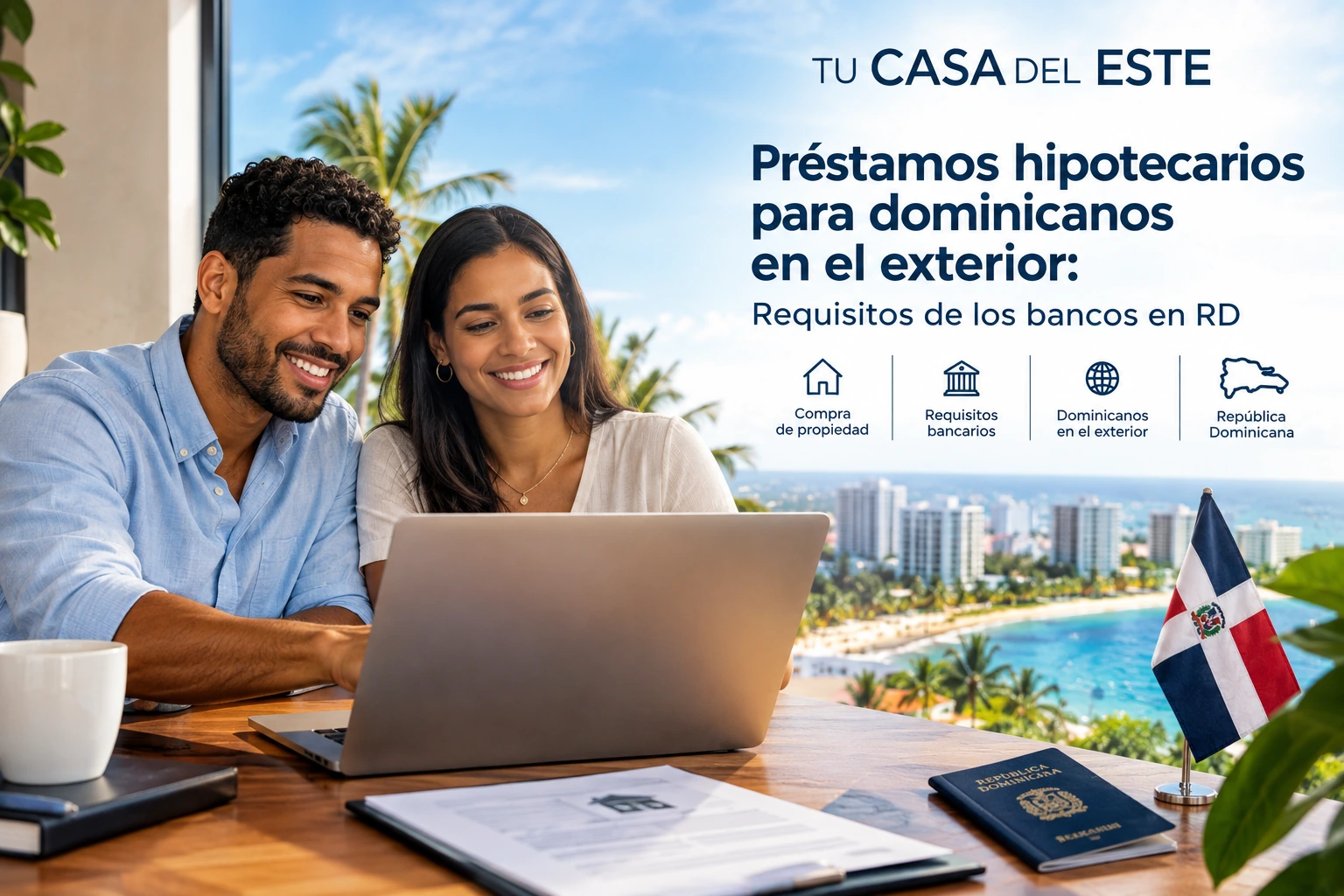 Préstamos Hipotecarios para Dominicanos en el Exterior
