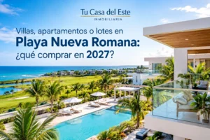 Villas, apartamentos o lotes en Playa Nueva Romana: ¿qué comprar en 2027?
